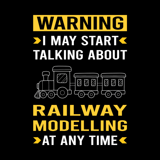 Warning Railway Modelling Model Railroading Train Trains by Good Day