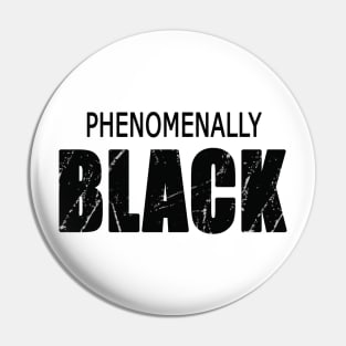 phenomenally black Pin