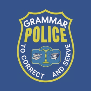 Grammar police funny quotes teacher T-Shirt