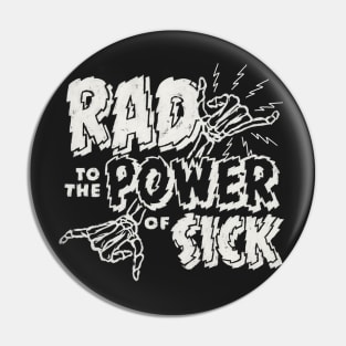 Rad to the Power of Sick Pin