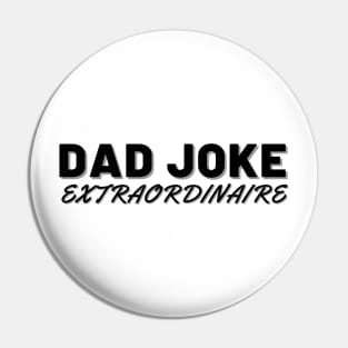 Dad Jokes Extraordinaire. Funny Fathers Day Dad Jokes Design. Pin