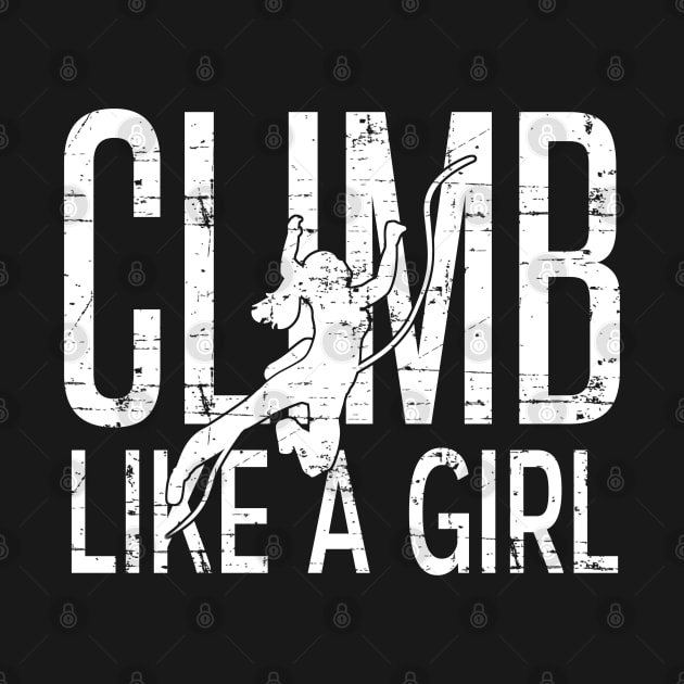 Climb Like a Girl Inspirational Design for Women by HopeandHobby