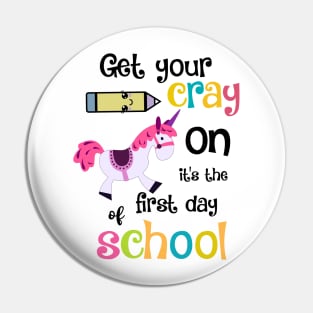 Get your cray on it's the first day of school Pin