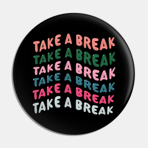 Take a Break Pin by goodnessgracedesign
