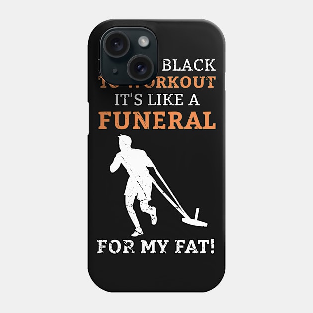 I wear black to workout Phone Case by newledesigns