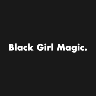 Black Girl Magic black lives matter gift 2022 T-Shirt