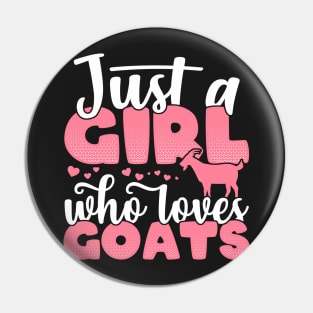 Just a Girl who Loves Goats Funny Goat Farmer Gift print Pin