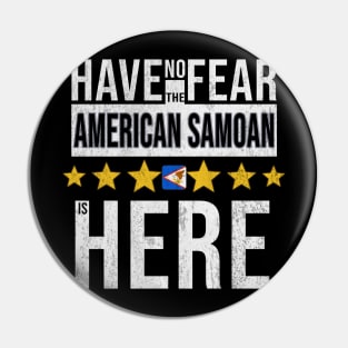 Have No Fear The American Samoan Is Here - Gift for American Samoan From American Samoa Pin