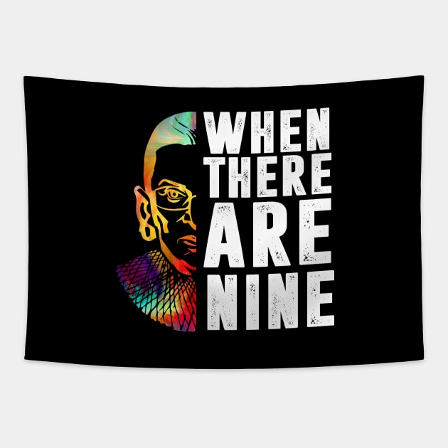 When There Are Nine Shirt Ruth Bader Ginsburg RBG Feminist Tapestry by silvercoin