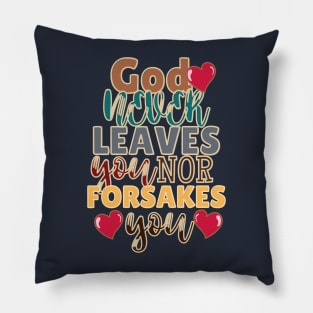 God never leaves you nor forsakes you Pillow