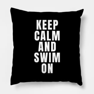 Keep Calm And Swim On Pillow