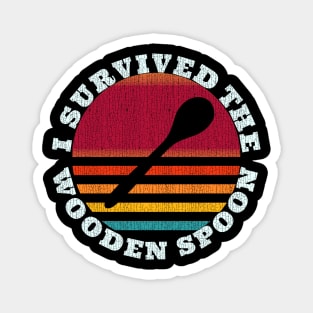 I survived the wooden spoon for wooden spoon survivor Magnet