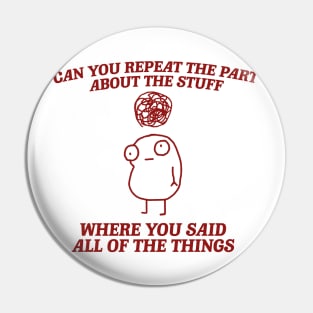 can you repeat the part about the stuff, Weirdcore Tee Ironic TShirts That Go Hard Mental Health Shirt Anxiety Depression ADHD Pin