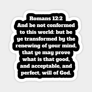 Romans 12:2 King James Version Bible Verse Typography Magnet