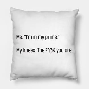 I'm In My Prime - I AM In My Prime - Not Me, I'm In My Prime - Not Me, I Am in My Prime Pillow