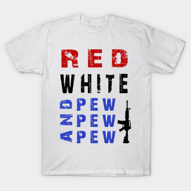 red white and pew t shirt