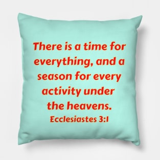 Bible Verse Ecclesiastes 3:1 Pillow