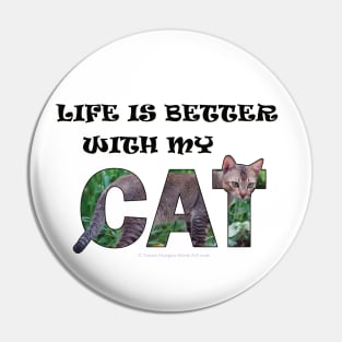 Life is better with my cat - brown cat oil painting word art Pin