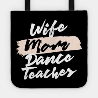 Cute Wife Mom Dance Teacher Gift Idea Tote