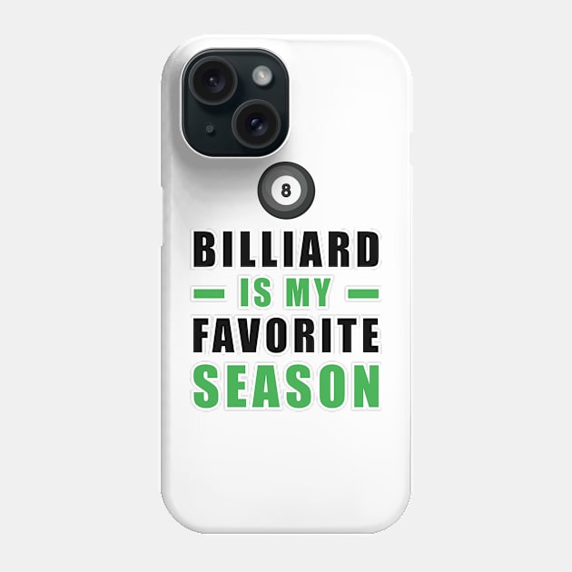 Billiard Is My Favorite Season Phone Case by DesignWood-Sport