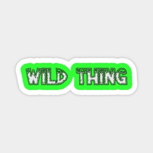 Wild Thing Magnet