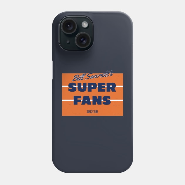 Bill Swerski's Superfans Since 1985 Phone Case by BodinStreet