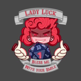 Lady Luck Bless me with your smile T-Shirt