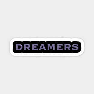 Dreamers Magnet