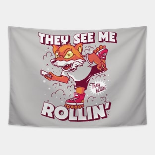 They See Me Rollin They Hatin // Funny Roller Skate Fox Tapestry