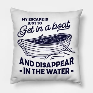 Get in a boat Pillow