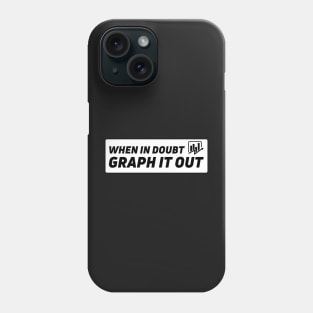 When in doubt, graph it out | data visualization, dashboards, data analyst gifts Phone Case