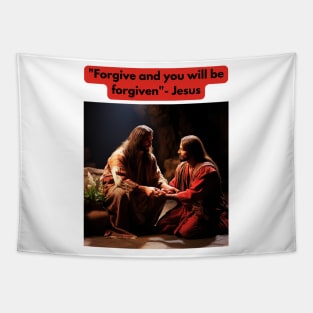 "Forgive and you will be forgiven"- Jesus Tapestry