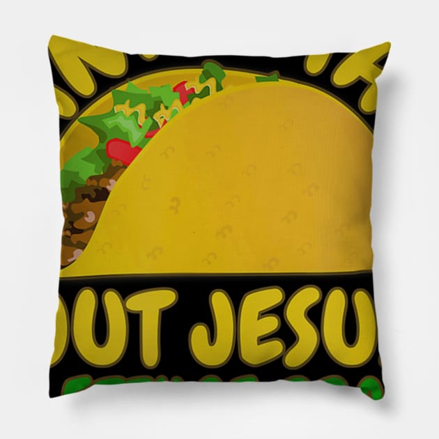 WANNA TACO ABOUT JESUS Novelty Bible Funny Gift Pillow by HaroldKeller