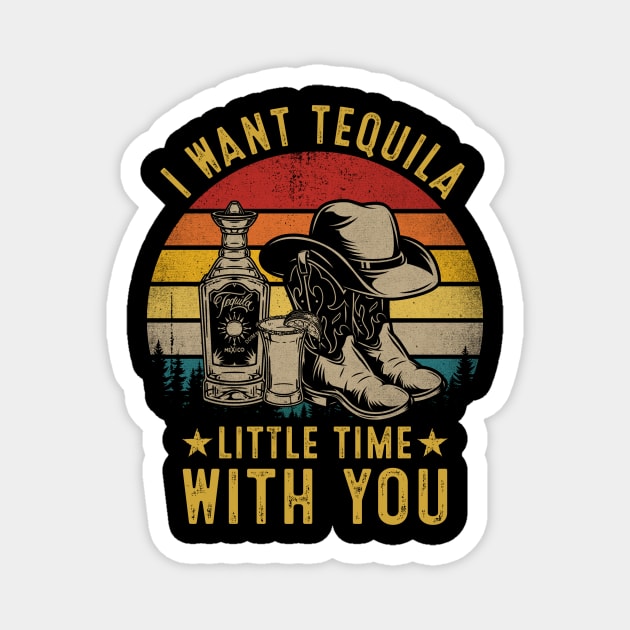 Country Music I Want Tequila Little Time With You s Magnet by Ice Cream Monster