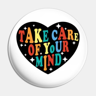 Take Care of Your Mind Pin