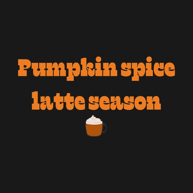 Pumpkin spice latte season | It’s fall y’all! by Fayn