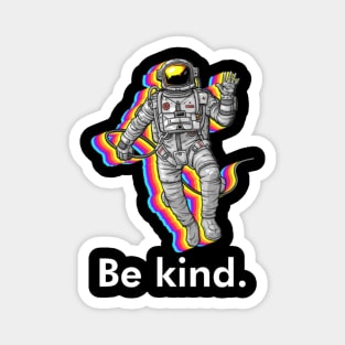 Be kind - Billionaire Magnet