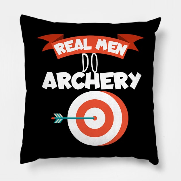 Real men do archery Pillow by maxcode