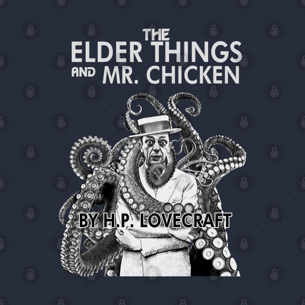 The Elder Things and Mr. Chicken by UnlovelyFrankenstein