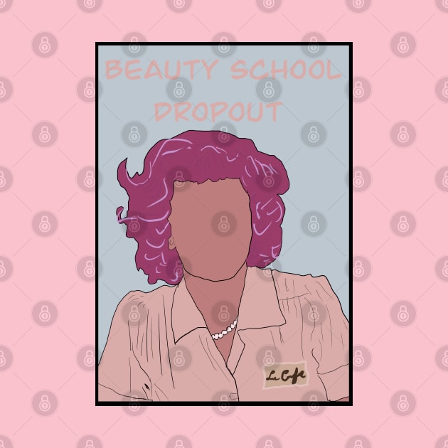 Beauty School Dropout by BadDrawnStuff