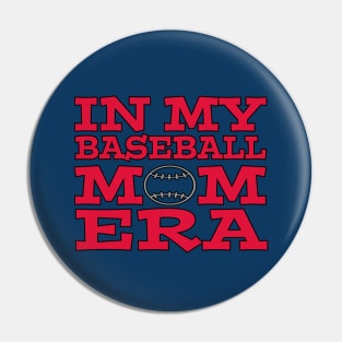 IN MY BASEBALL MOM ERA Pin