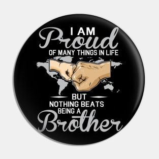 I Am Proud Of Many Things In Life But Nothing Beats Being A Brother Happy Father Parent July 4th Day Pin