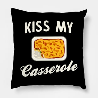 Kiss my casserole Pillow