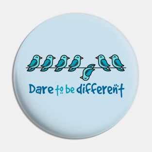 Dare to Be Different Pin