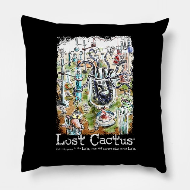 What happens in the Lab does not always stay in the Lab. Pillow by LostCactus