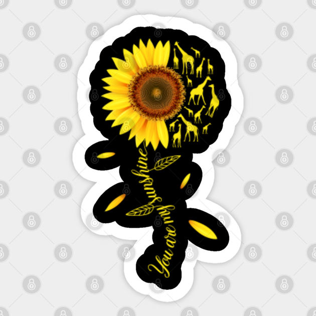You Are My Sunshine Giraffe Sunflower Giraffe Gifts Aufkleber Teepublic De