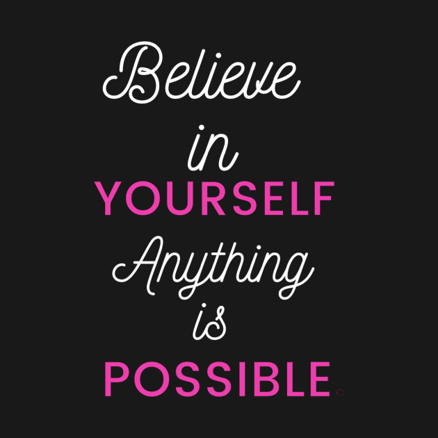 Believe in yourself anything is possible t-shirt,new t-shirt by Style-teashirt 