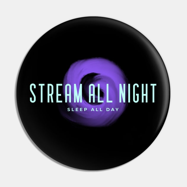 Stream All Night Sleep All Day Pin by graphicsavage