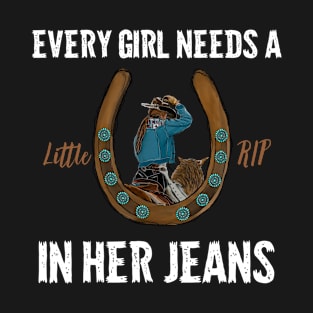 Every Girl Needs A Little Rip In Her Jeans T-Shirt