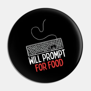Will Prompt for food | Funny AI | Prompt Engineer | Artificial Intelligence Pin